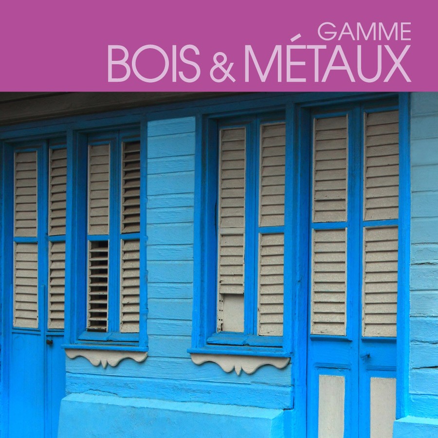 Gamme Bois et Métaux